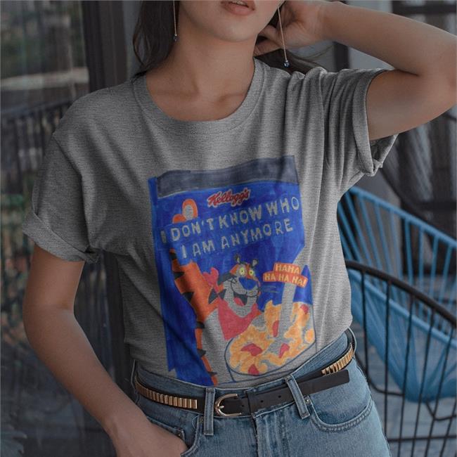 I Don't Know Who I Am Anymore T Shirt
