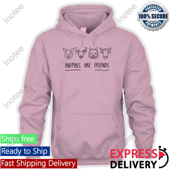 Animals Are Friends Hoodie Animals Are Friends Tee Shirt