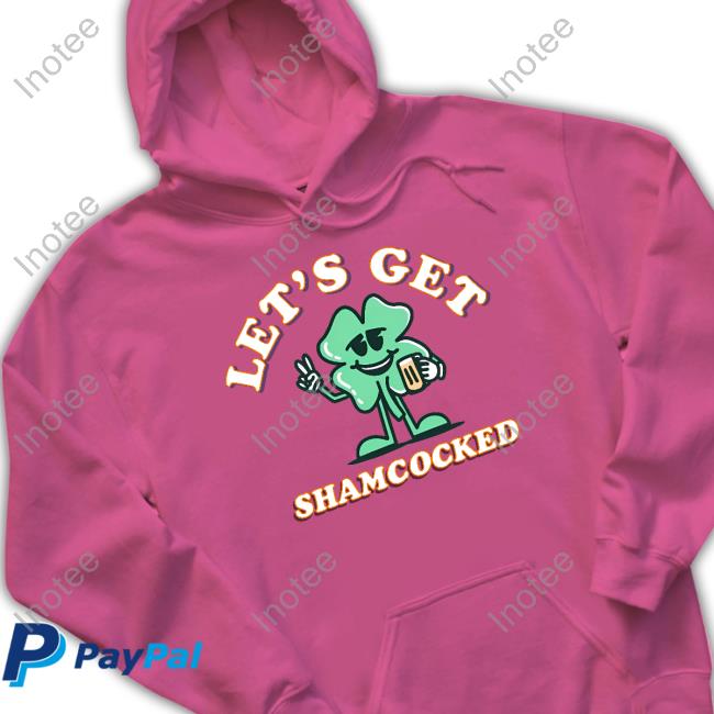 Barstoolsports Store Let's Get Shamrocked Hoodie Barstoolsports Store Let's Get Shamrocked Shirts