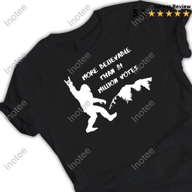 Blue Truck Clothing Co Store More Believable Than 81 Million Votes Tee