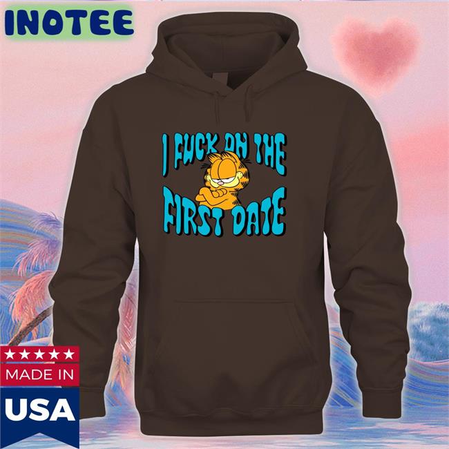 Garfield I Fuck On The First Date Shirt