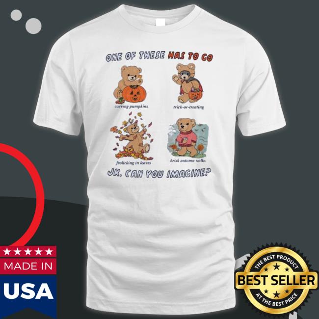 One Of These Has To Go Jk Can You Imagine 2023 Shirt