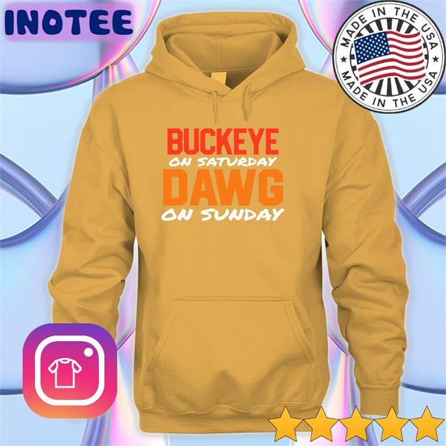 Buckeye On Saturday Dawg On Sunday Hoodie Bigred1998 Buckeye On Saturday Dawg On Sunday Tee Shirt