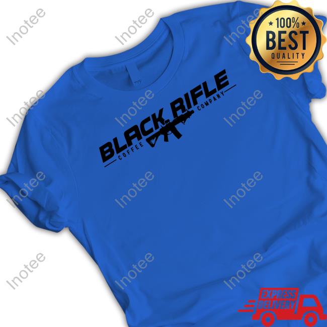 Black Rifle Coffee Company Shirt Blackriflecoffee Merch Black Rifle Coffee Company New Shirt