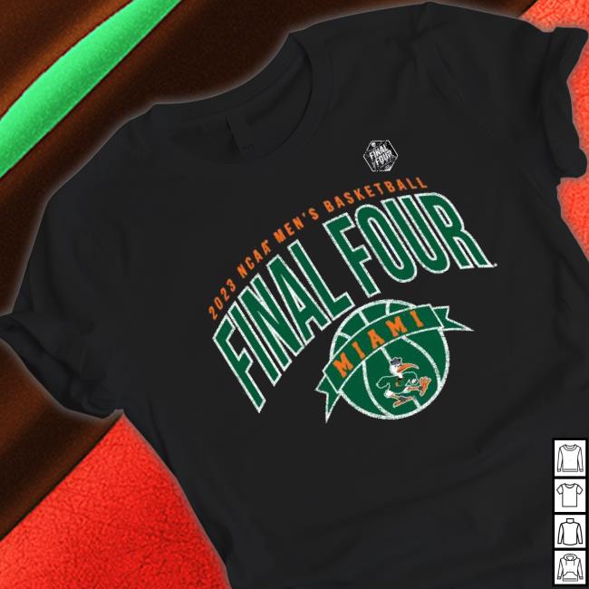 Ncaa Men’S Basketball Final Four 2023 Miami Hurricanes Shirt