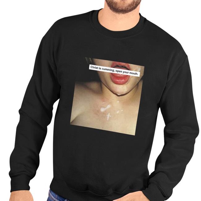 Christ Is Cumming Open Your Mouth Shirt