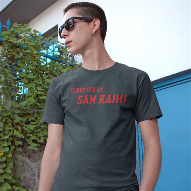 Funny Directed By Sam Raimi T Shirt