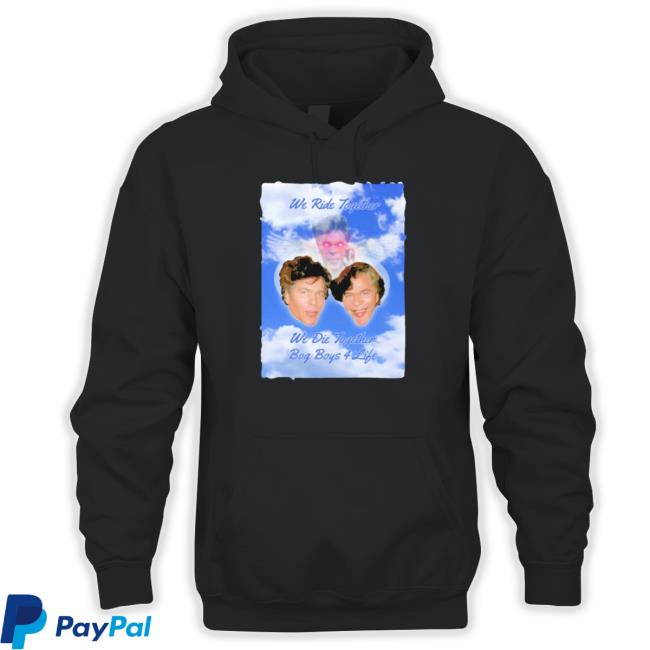 Official We Ride Together We Die Together Bad Boys 4 Life Sweatshirts