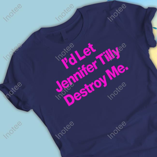 I'd Let Jennifer Tilly Destroy Me Long Sleeve T Shirt