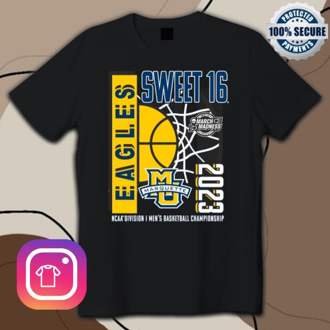 Marquette Golden Eagles 2023 Ncaa Men’S Basketball Tournament March Madness Sweet 16 Shirt