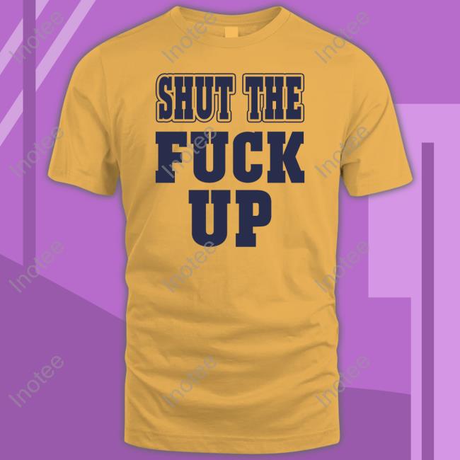Shut The Fuck Up Hooded Sweatshirt