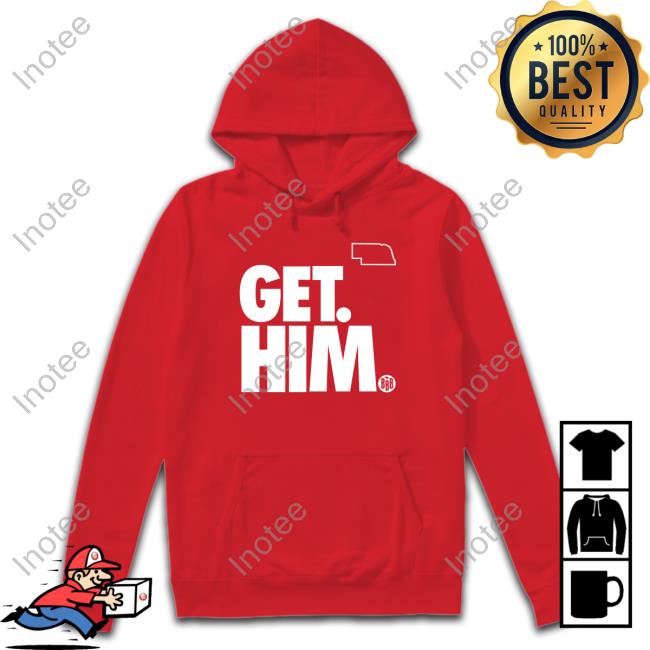 Get Him Shirt