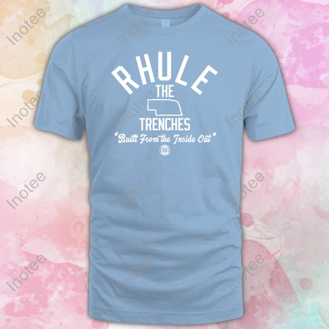 Bbbprinting Merch Rhule The Trenches Built From The Inside Out Hoodie Nebraska