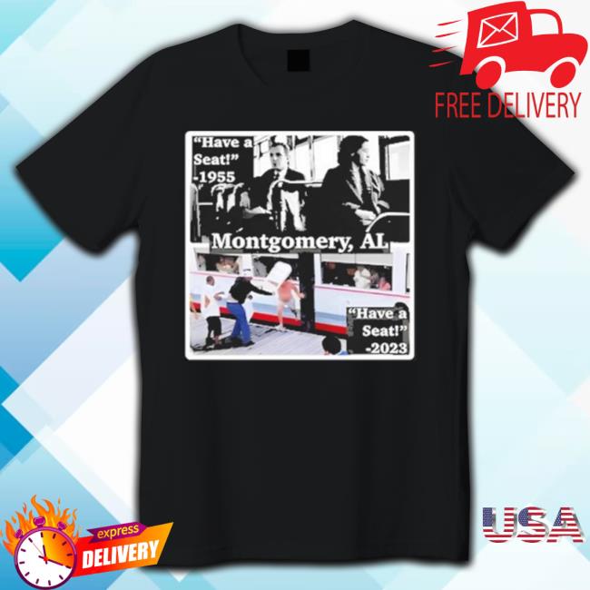 Official Have A Seat 1955 Montgomery Al Have A Seat 2023 Sweatshirt