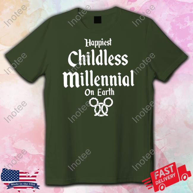 Happiest Childless Millennial On Earth Micky Tee Shirt CasuallyGreg