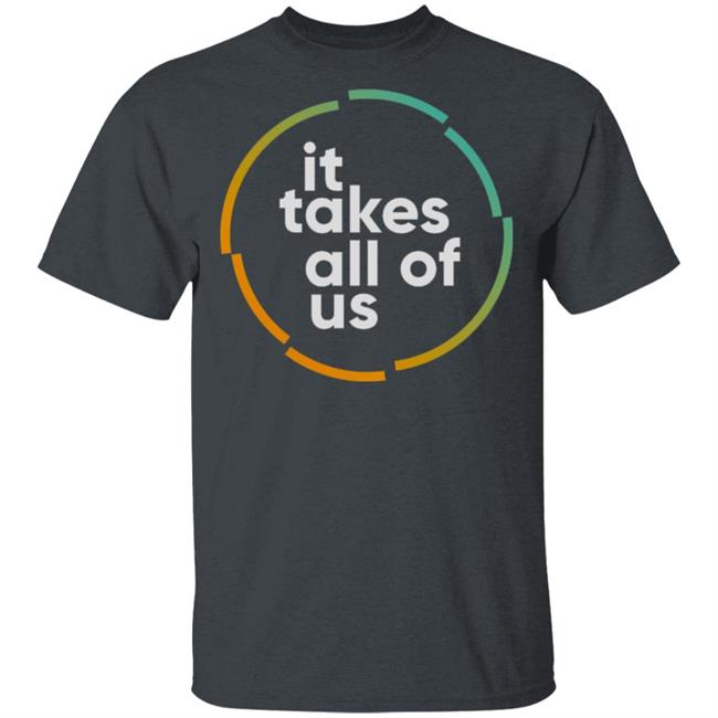it takes all of us shirt black hoodie t shirt it takes all of us shirt black hoodie t shirt