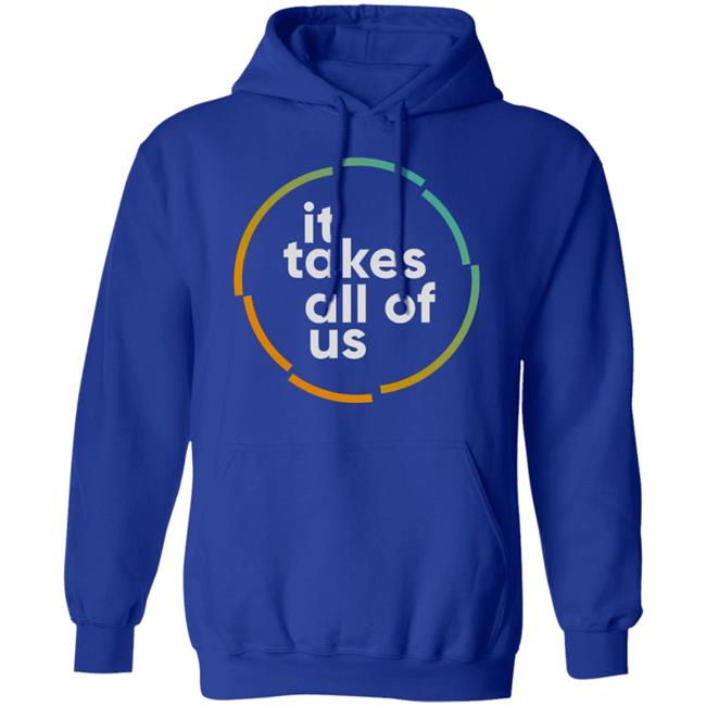 it takes all of us shirt black hoodie t shirt it takes all of us shirt black hoodie t shirt