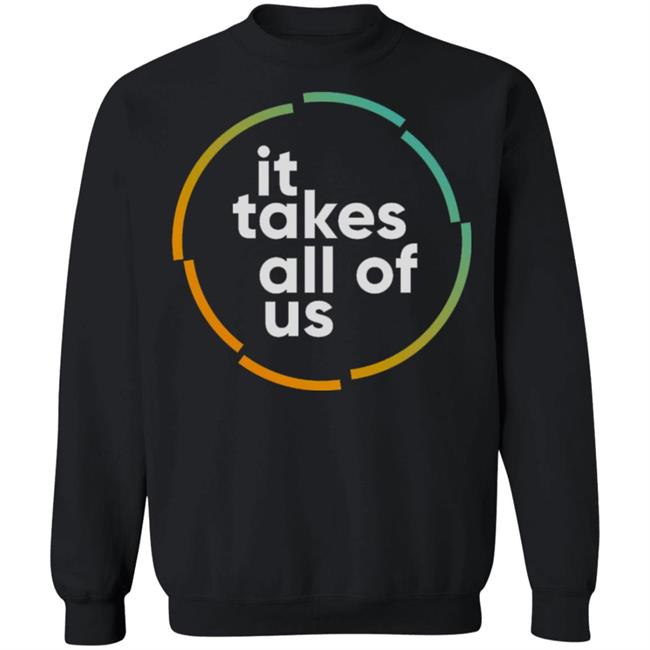 it takes all of us shirt black hoodie t shirt it takes all of us shirt black hoodie t shirt