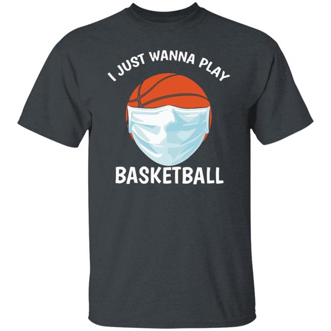 I just Wanna Play Basketball shirt black hoodie sweatshirt I just Wanna Play Basketball shirt black hoodie sweatshirt