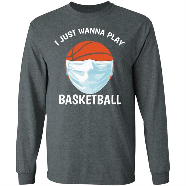 I just Wanna Play Basketball shirt black hoodie sweatshirt I just Wanna Play Basketball shirt black hoodie sweatshirt