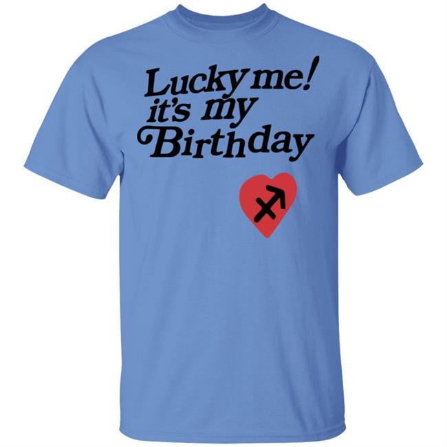 Lucky Me Its My Birthday shirt white hoodie Lucky Me Its My Birthday shirt white hoodie