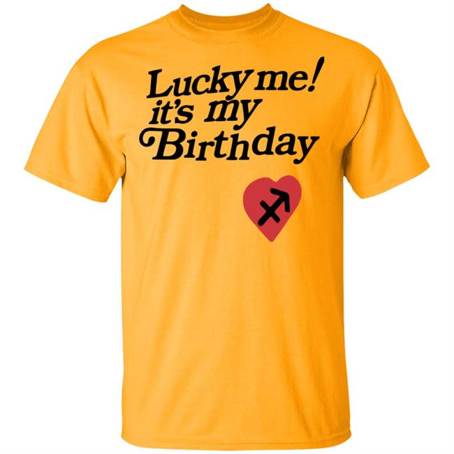 Lucky Me Its My Birthday shirt white hoodie Lucky Me Its My Birthday shirt white hoodie