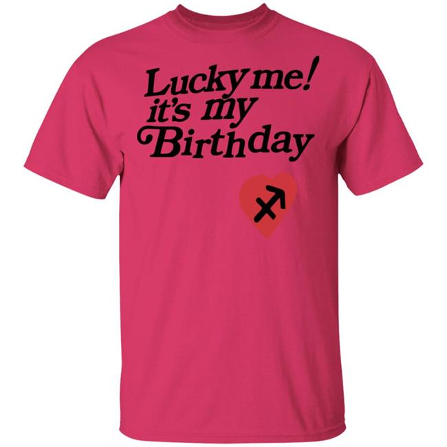 Lucky Me Its My Birthday shirt white hoodie Lucky Me Its My Birthday shirt white hoodie