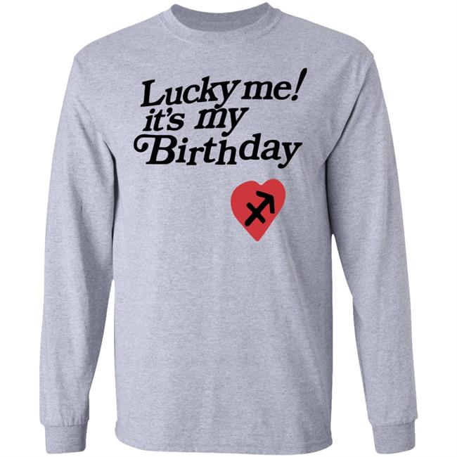 Lucky Me Its My Birthday shirt white hoodie Lucky Me Its My Birthday shirt white hoodie