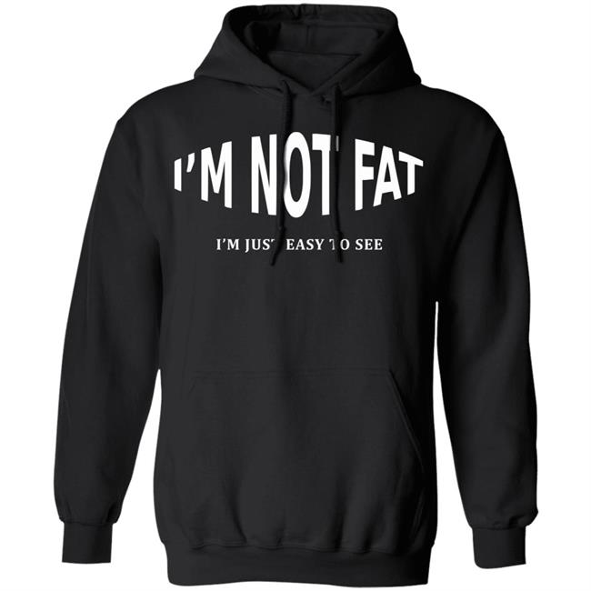 im not fat t shirt black hoodie sweatshirt im not fat t shirt black hoodie sweatshirt
