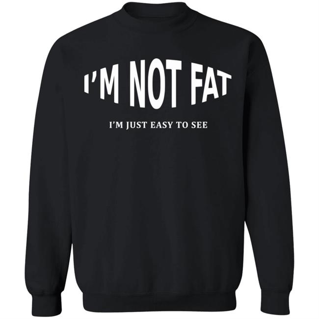 im not fat t shirt black hoodie sweatshirt im not fat t shirt black hoodie sweatshirt