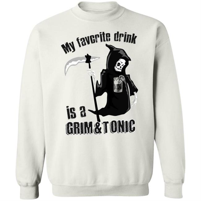 Grim And Tonic t shirt white hoodie sweatshirt Grim And Tonic t shirt white hoodie sweatshirt