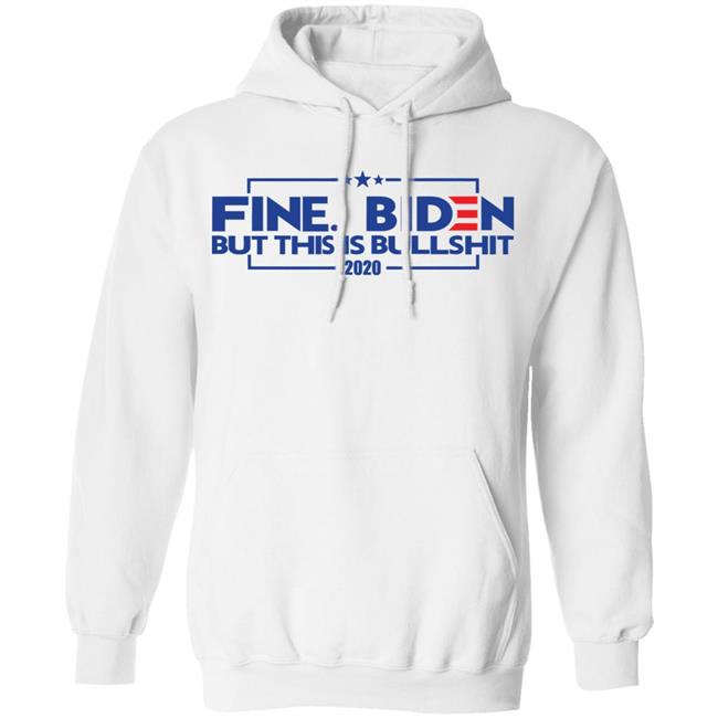 fine. biden bumper t shirt white hoodie sweatshirt fine. biden bumper t shirt white hoodie sweatshirt