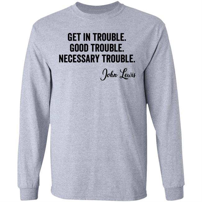 john lewis good trouble shirt white hoodie sweatshirt john lewis good trouble shirt white hoodie sweatshirt