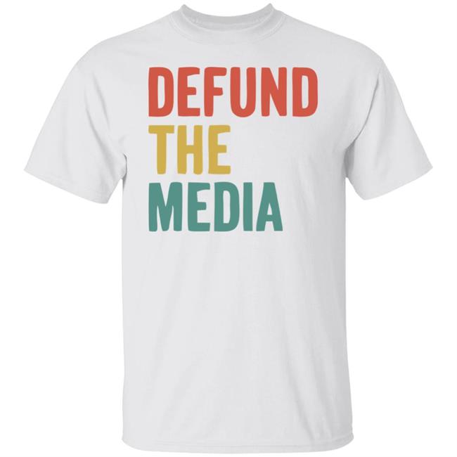 defund the media shirt white hoodie sweatshirt
