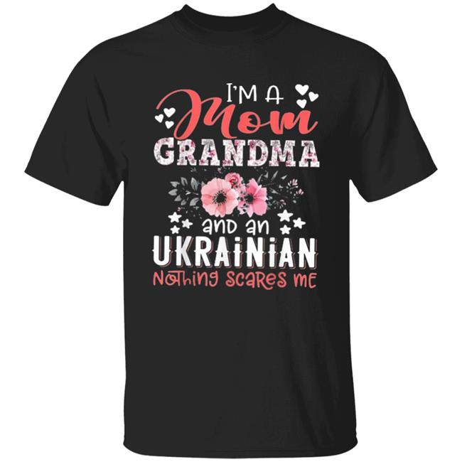 Im Mom Grandma Ukrainian Nothing Scares Me T Shirt