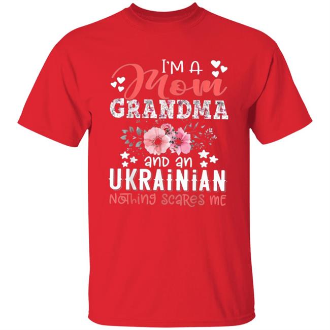 Im Mom Grandma Ukrainian Nothing Scares Me T Shirt Im Mom Grandma Ukrainian Nothing Scares Me T Shirt