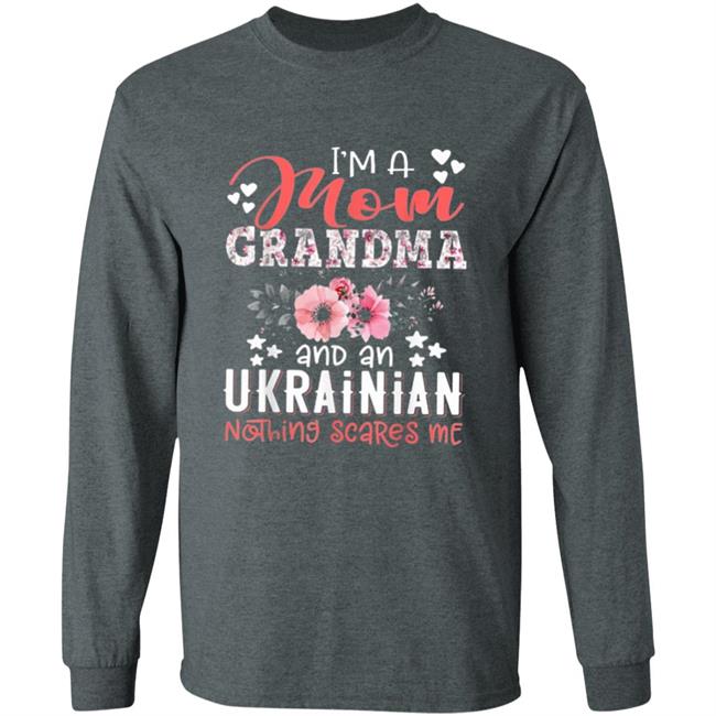 Im Mom Grandma Ukrainian Nothing Scares Me T Shirt Im Mom Grandma Ukrainian Nothing Scares Me T Shirt