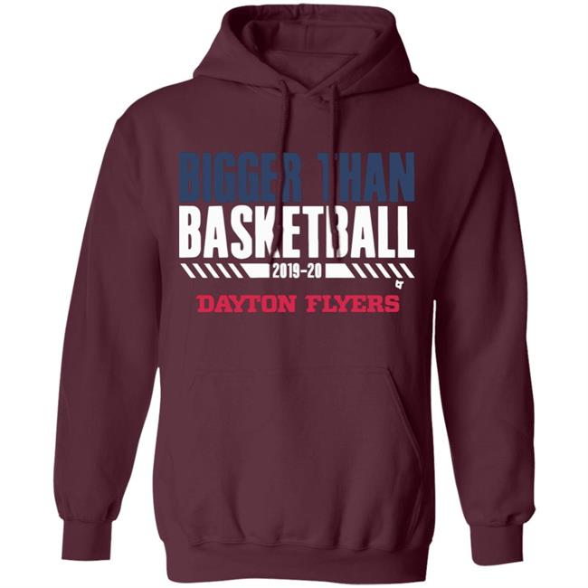 Dayton Bigger Than Basketball 2020 T-Shirt Dayton Bigger Than Basketball 2020 T-Shirt