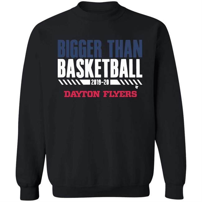 Dayton Bigger Than Basketball 2020 T-Shirt Dayton Bigger Than Basketball 2020 T-Shirt