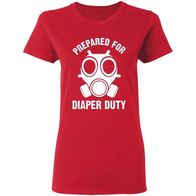 Prepared For Diaper Duty T Shirt Prepared For Diaper Duty T Shirt