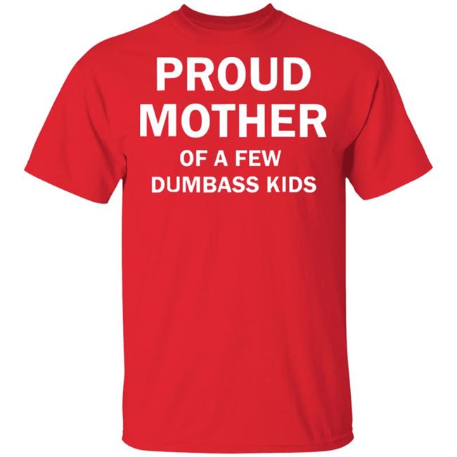 proud mother of a few shirt black t shirt proud mother of a few shirt black t shirt