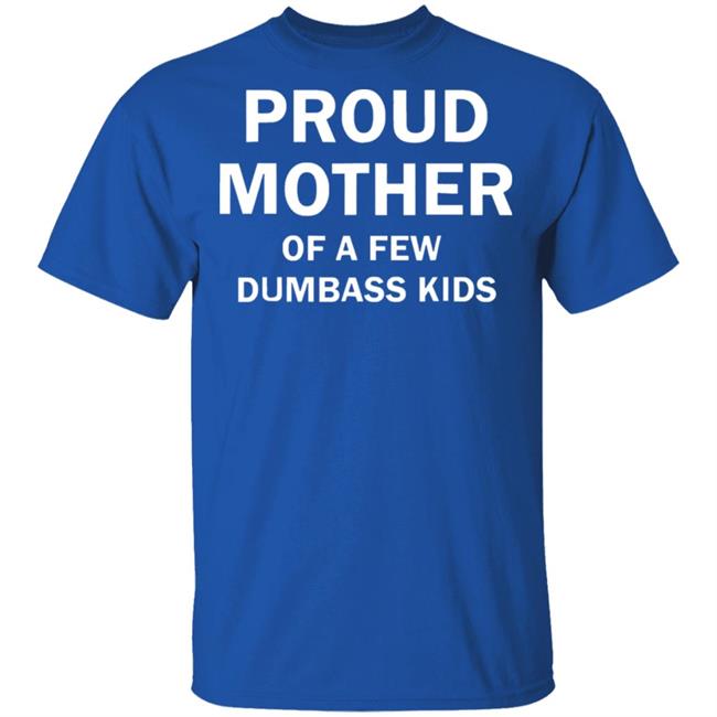 proud mother of a few shirt black t shirt proud mother of a few shirt black t shirt