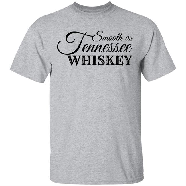 Smooth As Tennessee Whiskey T Shirt White Shirt Smooth As Tennessee Whiskey T Shirt White Shirt