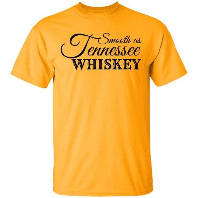 Smooth As Tennessee Whiskey T Shirt White Shirt Smooth As Tennessee Whiskey T Shirt White Shirt