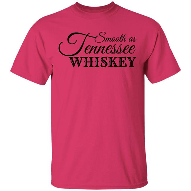 Smooth As Tennessee Whiskey T Shirt White Shirt Smooth As Tennessee Whiskey T Shirt White Shirt