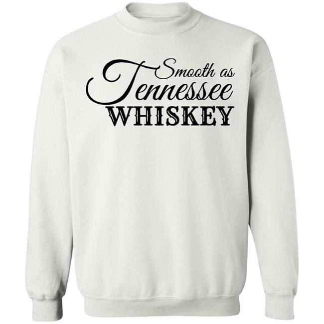 Smooth As Tennessee Whiskey T Shirt White Shirt Smooth As Tennessee Whiskey T Shirt White Shirt
