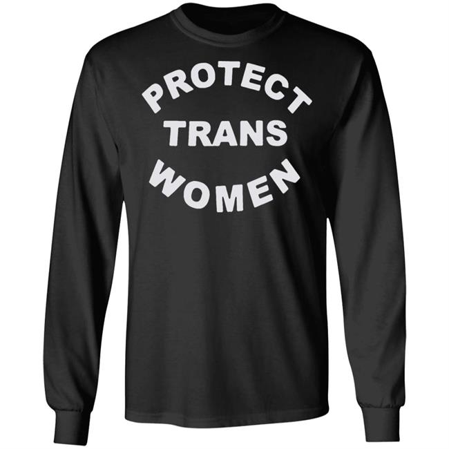 Protect Trans Women shirt black hoodie t shirt Protect Trans Women shirt black hoodie t shirt
