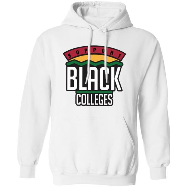Black Colleges Hoodie WhiteT Shirt Black Colleges Hoodie WhiteT Shirt