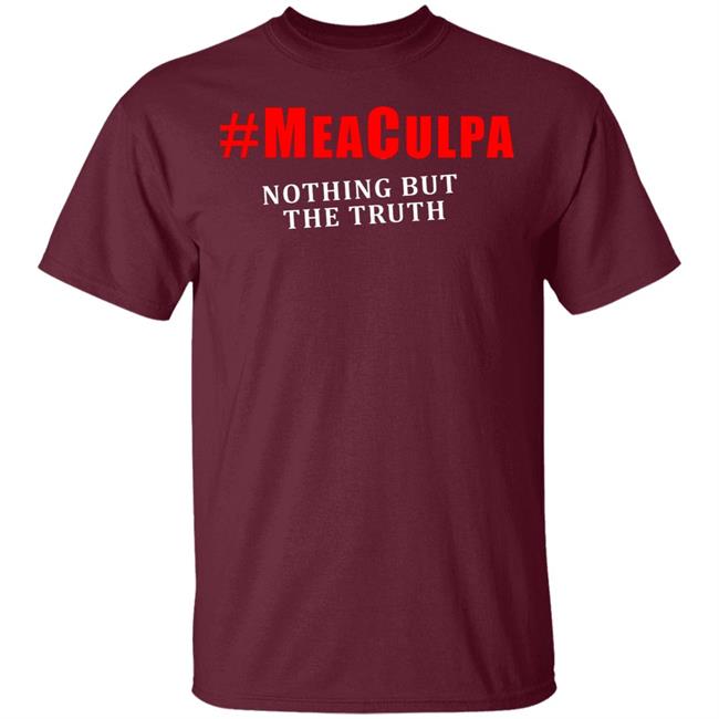 #Meaculpa Nothing But The Truth T Shirt #Meaculpa Nothing But The Truth Hoodie Sweatshirt #Meaculpa Nothing But The Truth T Shirt #Meaculpa Nothing But The Truth Hoodie Sweatshirt