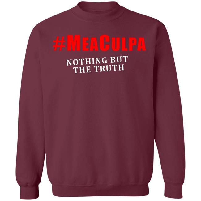 #Meaculpa Nothing But The Truth T Shirt #Meaculpa Nothing But The Truth Hoodie Sweatshirt #Meaculpa Nothing But The Truth T Shirt #Meaculpa Nothing But The Truth Hoodie Sweatshirt